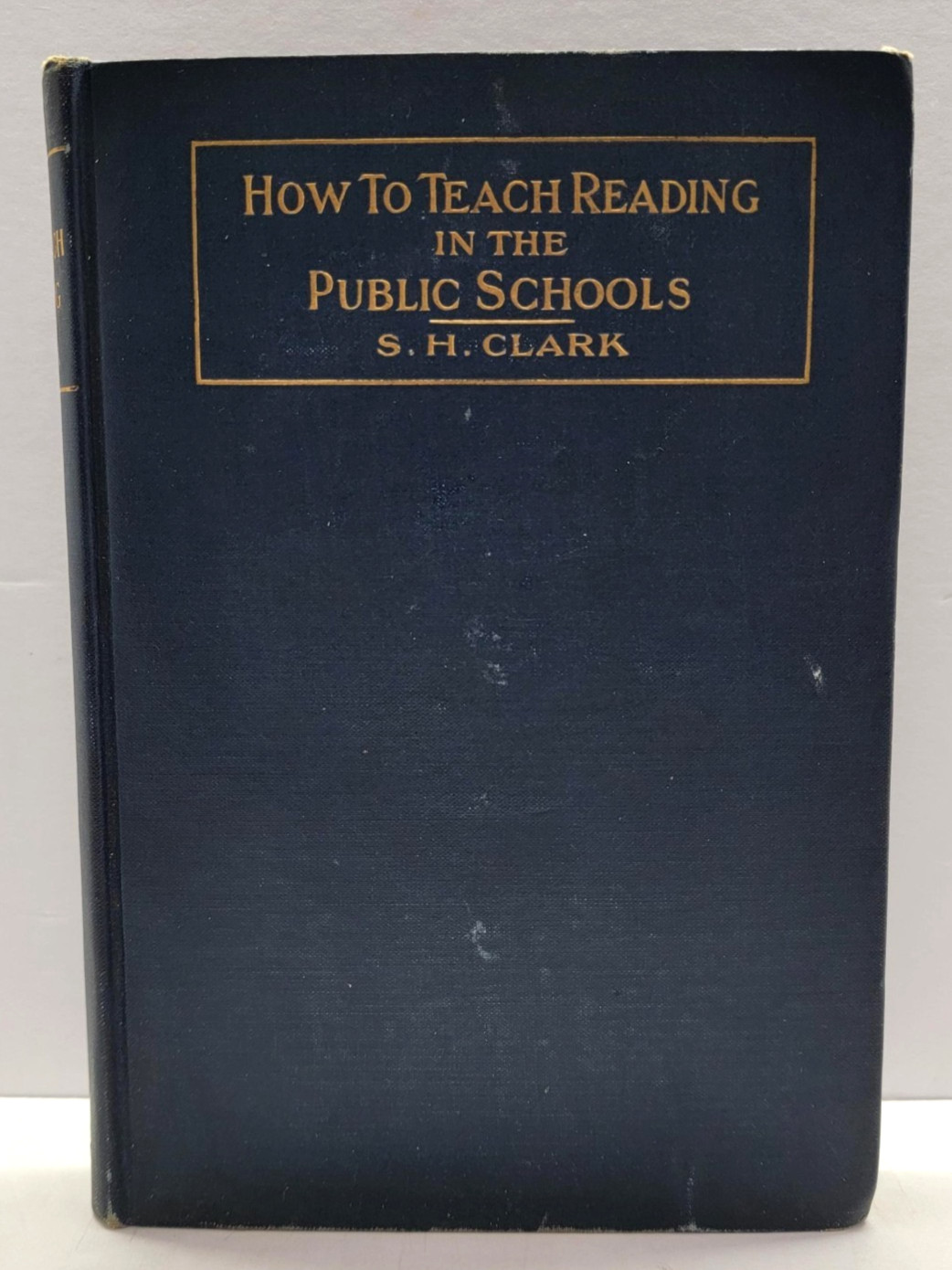 How to Teach Reading in Public Schools S H Clark 1899 Antique Education Book