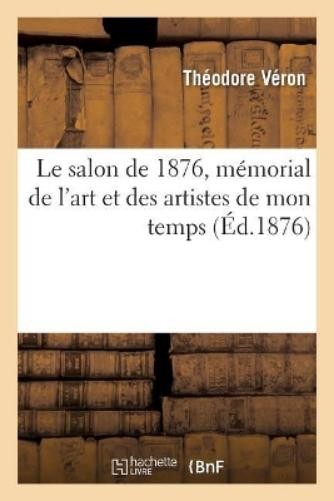 Théodore Véron Le salon de 1876, mémorial de l'art et de (Paperback) (UK IMPORT) Théodore Véron Le salon de 1876, mémorial de l'art et de (Paperback) (UK IMPORT)