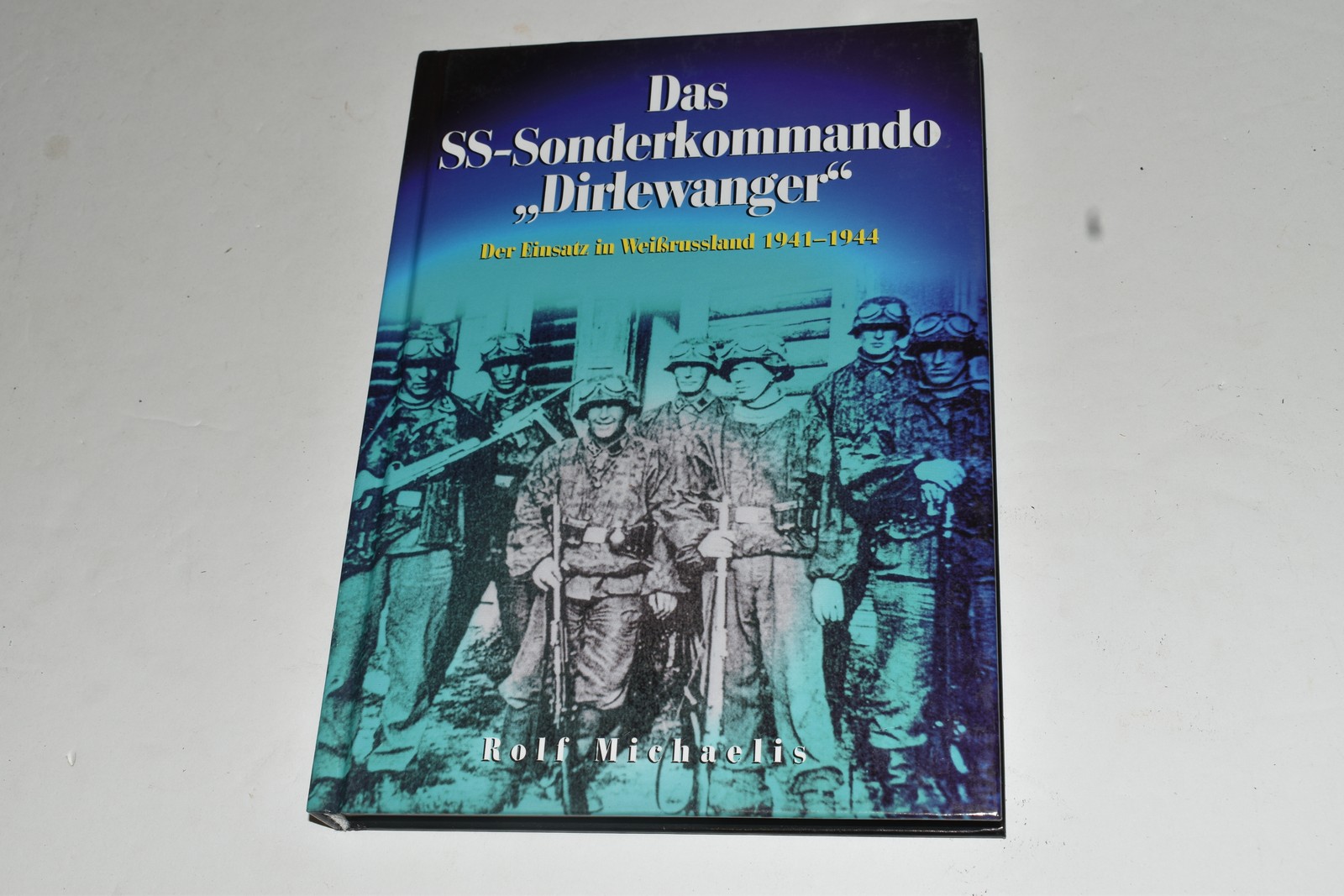 DAS SS-SONDERKOMMANDO DIRLEWANGER DER EINSATZ IN WEIBRUSSLAND (RPB1476)