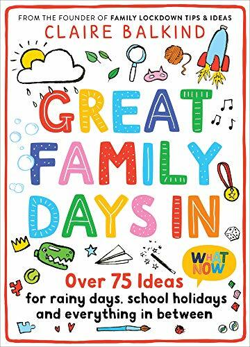Great Family Days In: Over 75 Ideas for Rainy Days, School Holid