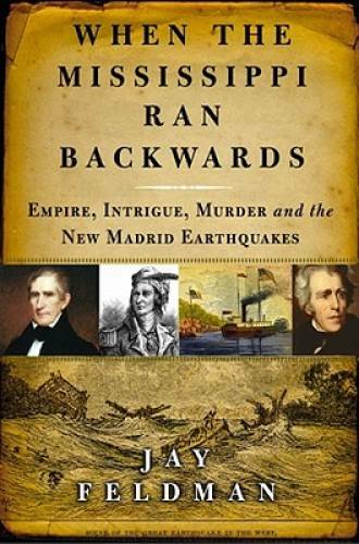 When the Mississippi Ran Backwards: Empire, Intrigue, Murder, and the New - GOOD When the Mississippi Ran Backwards: Empire, Intrigue, Murder, and the New - GOOD