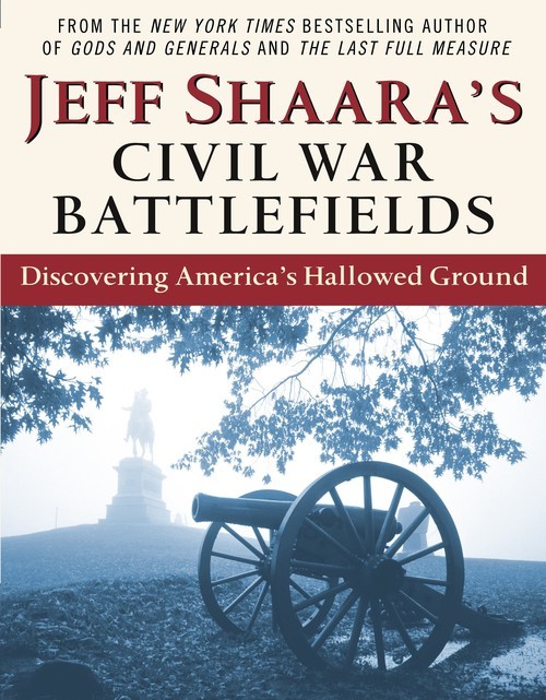 Jeff Shaara\'s Civil War Battlefields: D..., Jeff Shaara