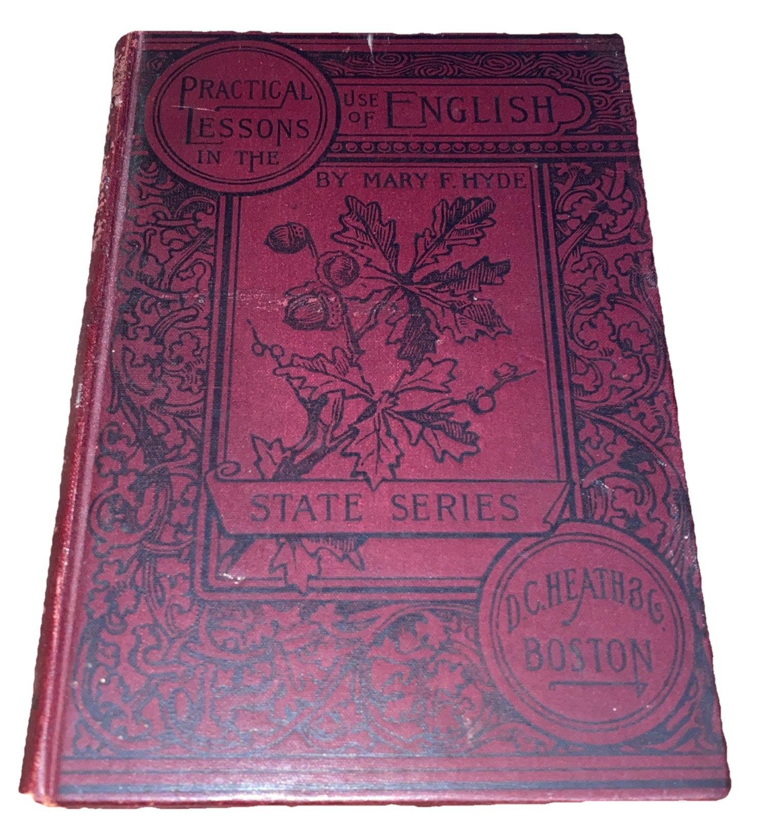 Antique State Series Ed. PRACTICAL LESSONS IN THE USE OF ENGLISH Mary Hyde 1896 Antique State Series Ed. PRACTICAL LESSONS IN THE USE OF ENGLISH Mary Hyde 1896