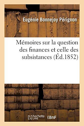 Memoires sur la question des finances et celle des subsistances                