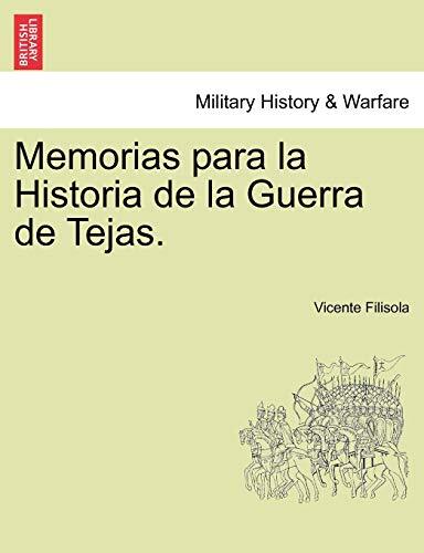 Memorias para la Historia de la Guerra de Tejas. Tomo I                        