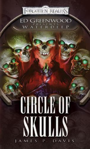 Circle of Skulls: Ed Greenwood Presents: Waterdeep - mass market paperback D... Circle of Skulls: Ed Greenwood Presents: Waterdeep - mass market paperback D...