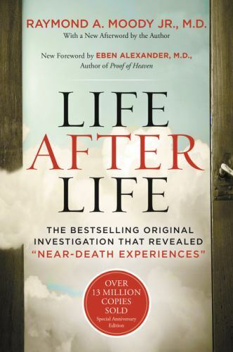 Life After Life: The Bestselling Original Investigation That Revealed... Life After Life: The Bestselling Original Investigation That Revealed...