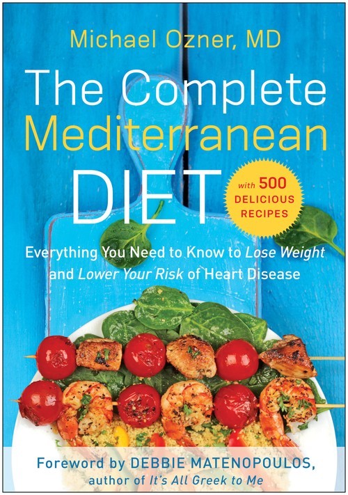 The Complete Mediterranean Diet: Ever..., Michael Ozner