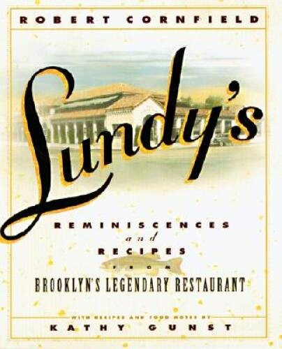 Lundy\'s : Reminiscences and Recipes from Brooklyn\'s Legendary Restaurant - GOOD Lundy\'s : Reminiscences and Recipes from Brooklyn\'s Legendary Restaurant - GOOD
