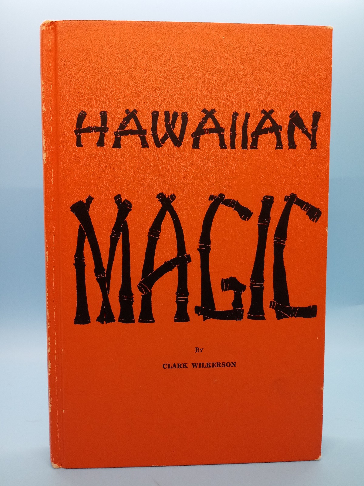Hawaiian Magic Hardcover 1968 by Clark Wilkerson RARE OOP Hawaiian Magic Hardcover 1968 by Clark Wilkerson RARE OOP