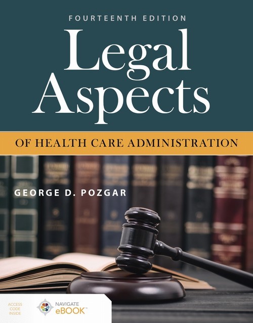 Legal Aspects of Health Care Admini..., George D Pozgar