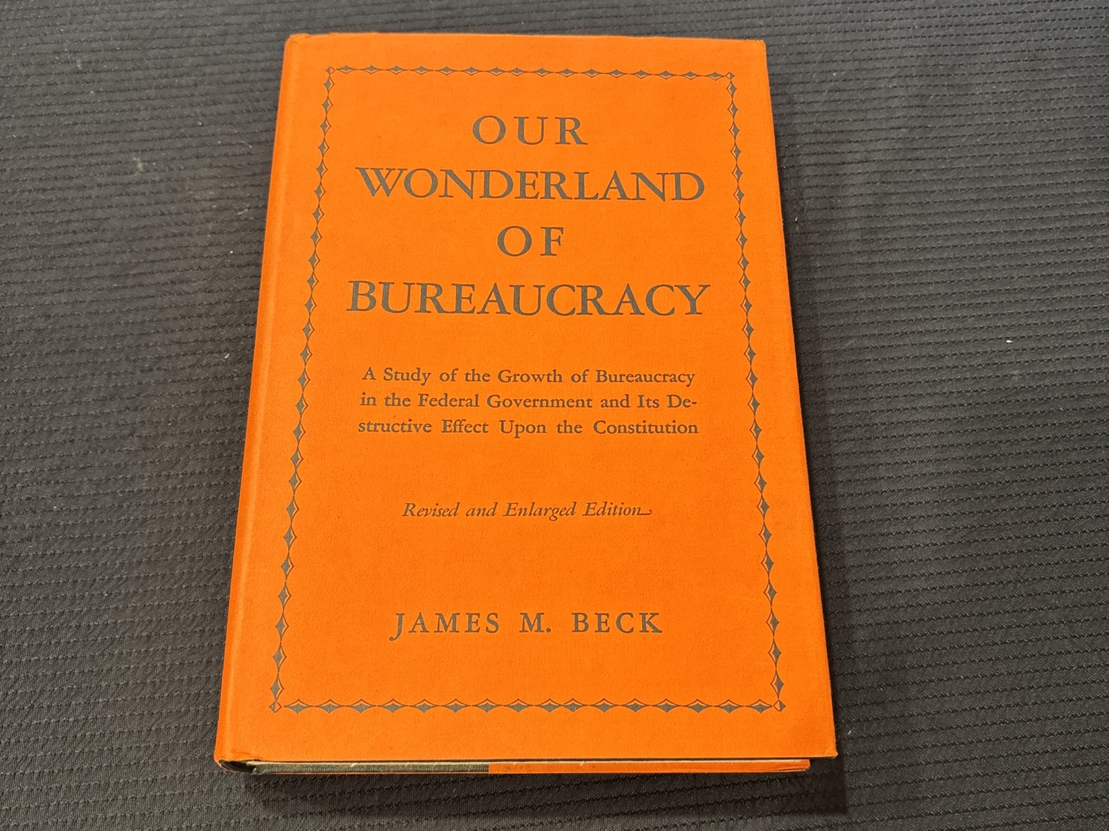 1933 OUR WONDERLAND OF BUREAUCRACY HARDCOVER BOOK BY JAMES M. BECK - KD 2357