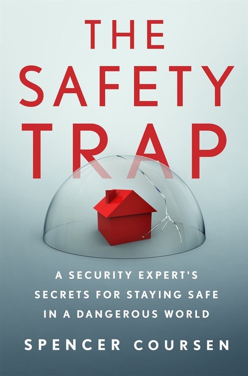 The Safety Trap: A Security Expert\'..., Spencer Coursen