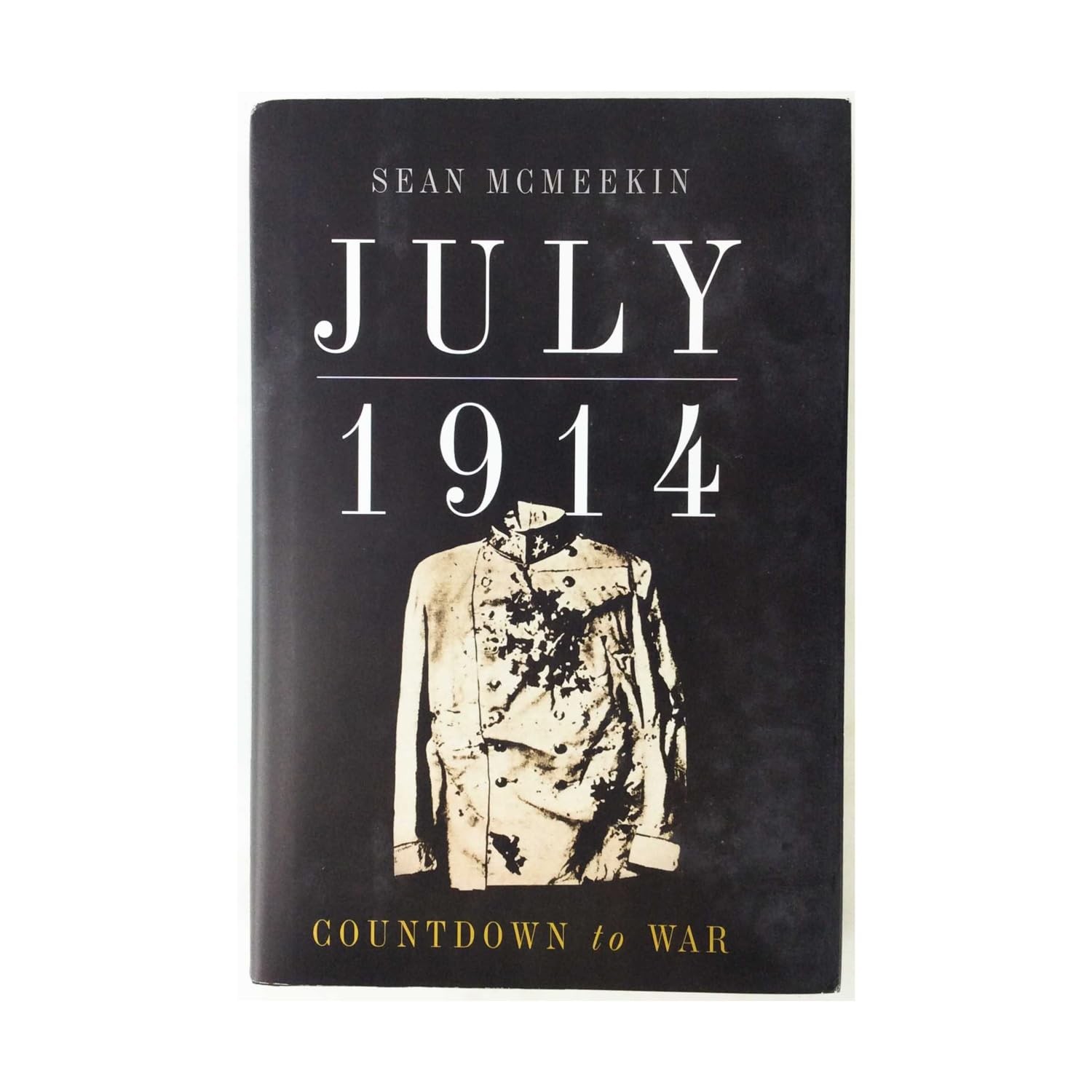 July 1914: Countdown to War - hardcover McMeekin, Sean July 1914: Countdown to War - hardcover McMeekin, Sean