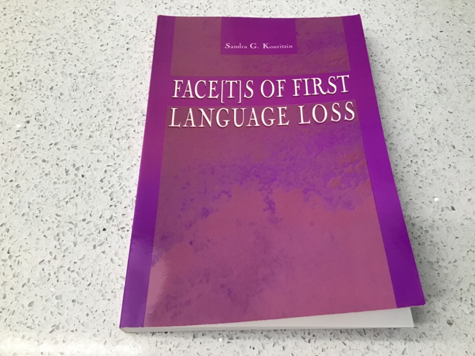 FACE[T]S OF FIRST LANGUAGE LOSS By Sandra G. Kouritzin 1999 Trade Paperback