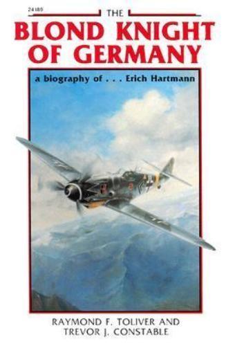 The Blond Knight of Germany: A Biography Of...Erich Hartmann The Blond Knight of Germany: A Biography Of...Erich Hartmann