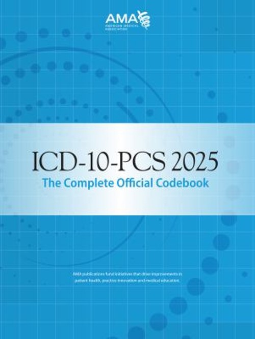 ICD-10-PCs 2025 the Complete Official Codebook American Medical A ICD-10-PCs 2025 the Complete Official Codebook American Medical A