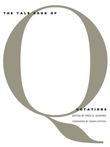The Yale Book of Quotations - Hardcover By Fred R. Shapiro - GOOD