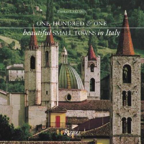 One Hundred & One Beautiful Small Towns in Italy (101 Beautiful Small - GOOD One Hundred & One Beautiful Small Towns in Italy (101 Beautiful Small - GOOD