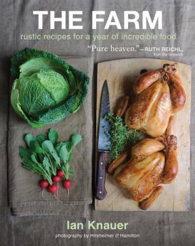 The Farm: Rustic Recipes for a Year of Incredible Food - Hardcover - GOOD