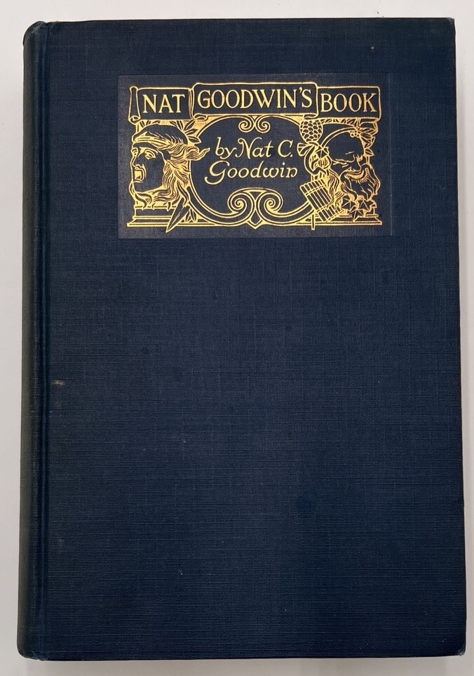 Nat Goodwin’s Book - Richard Badger Gorham Press 1914 1st Edition Hardcover