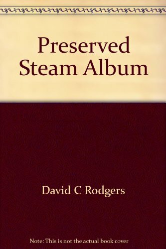 Preserved Steam in Colour By D.P. Rodgers
