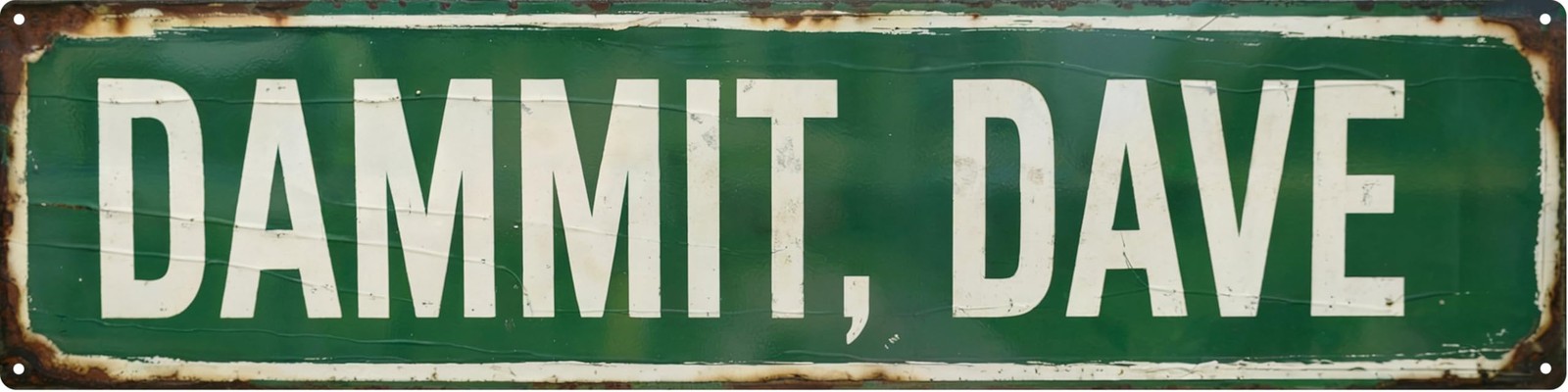 Funny Vintage Metal Tin Sign DAM MIT DAVE Bar Cafe & Outdoor Decor Street Sig...