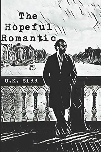 The Hopeful Romantic - Paperback By Sidd, UK - VERY GOOD The Hopeful Romantic - Paperback By Sidd, UK - VERY GOOD