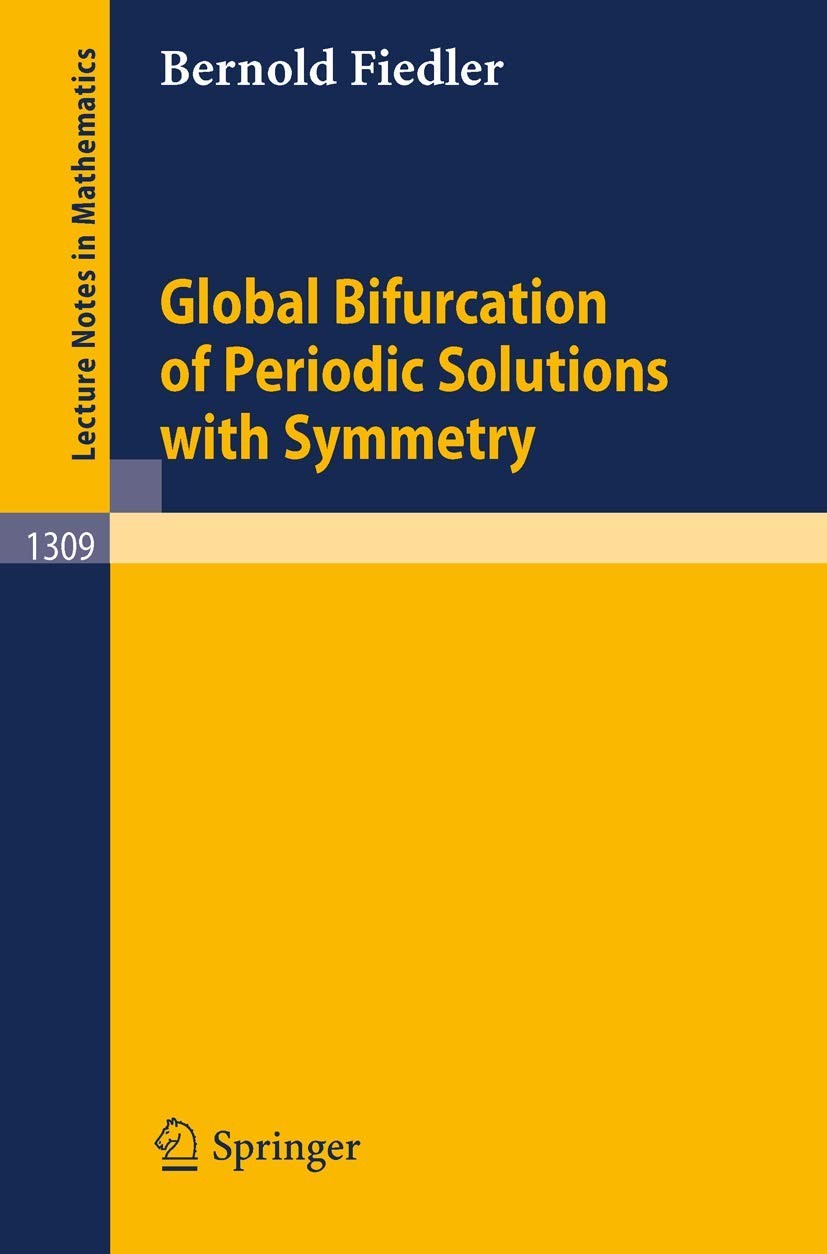 Global Bifurcation of Periodic Solutions with Symmetry - Springer - GOOD Global Bifurcation of Periodic Solutions with Symmetry - Springer - GOOD