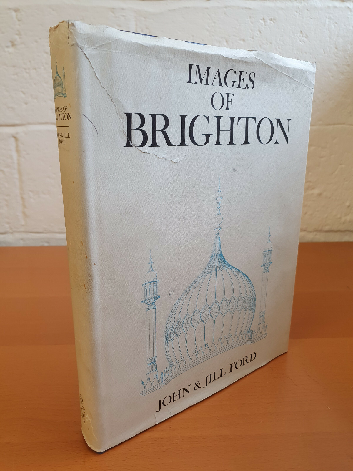 JOHN & JILL FORD Images of Brighton - 1st ed 1981 in d/j  - w
