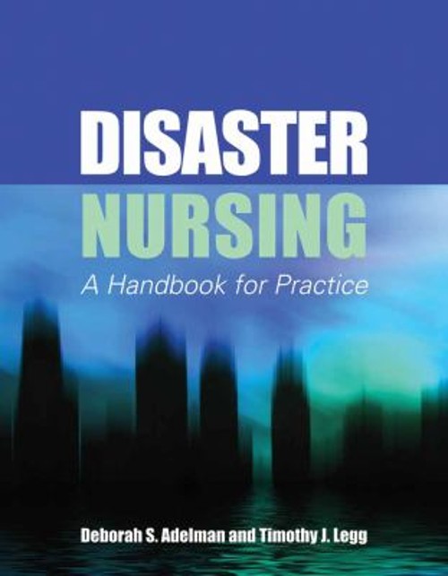 Disaster Nursing: a Handbook for Practice Timothy J., Adelman, De Disaster Nursing: a Handbook for Practice Timothy J., Adelman, De