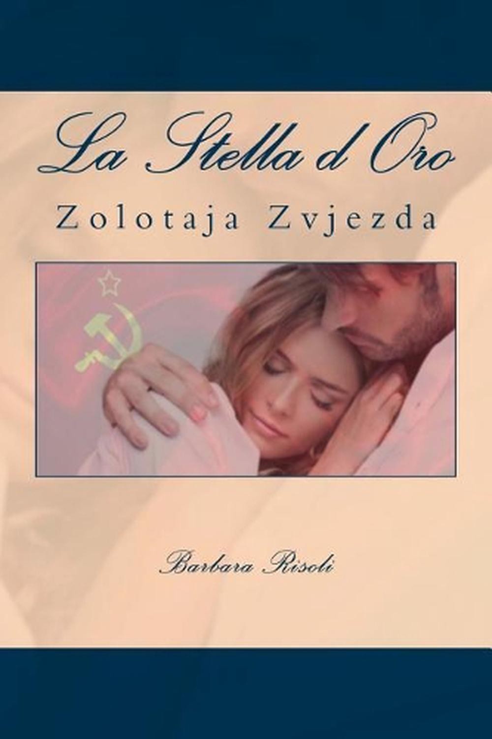 La Stella d'Oro: Zolotaja Zvjezda by Barbara Risoli (Italian) Paperback Book