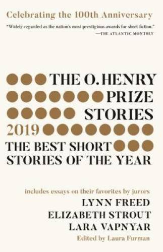 The O. Henry Prize Stories 100th Anniversary Edition (2019) (The O. Henry - GOOD The O. Henry Prize Stories 100th Anniversary Edition (2019) (The O. Henry - GOOD