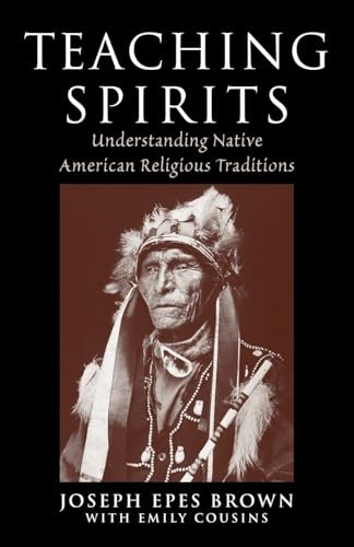 Teaching Spirits: Understanding Native American Religious Traditions - GOOD Teaching Spirits: Understanding Native American Religious Traditions - GOOD