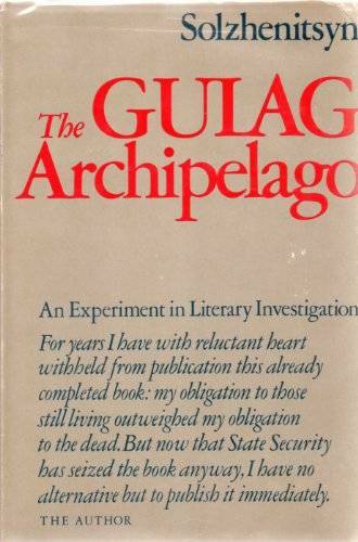 The Gulag Archipelago, 1918-1956: An Experiment in Literary - ACCEPTABLE The Gulag Archipelago, 1918-1956: An Experiment in Literary - ACCEPTABLE