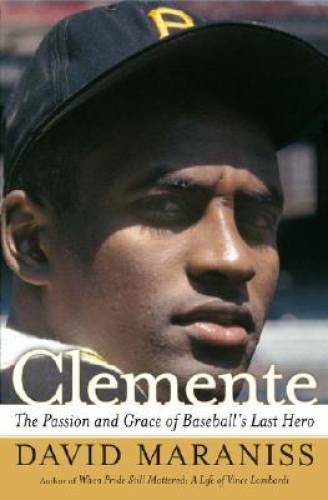 Clemente: The Passion and Grace of Baseball's Last Hero - Hardcover - GOOD