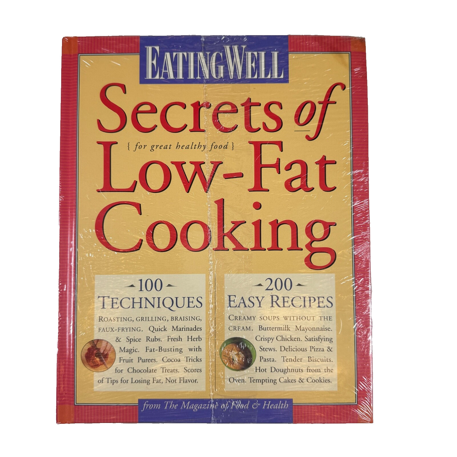 Eating Well : Secrets of Low-Fat Cooking: 100 Techniques and 200 Recipes SEALED