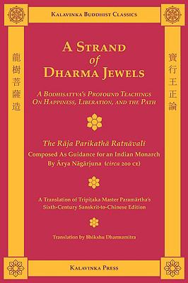 A Strand of Dharma Jewels: A Bodhisattva\'s Pofound Teachings on Happiness, Libe