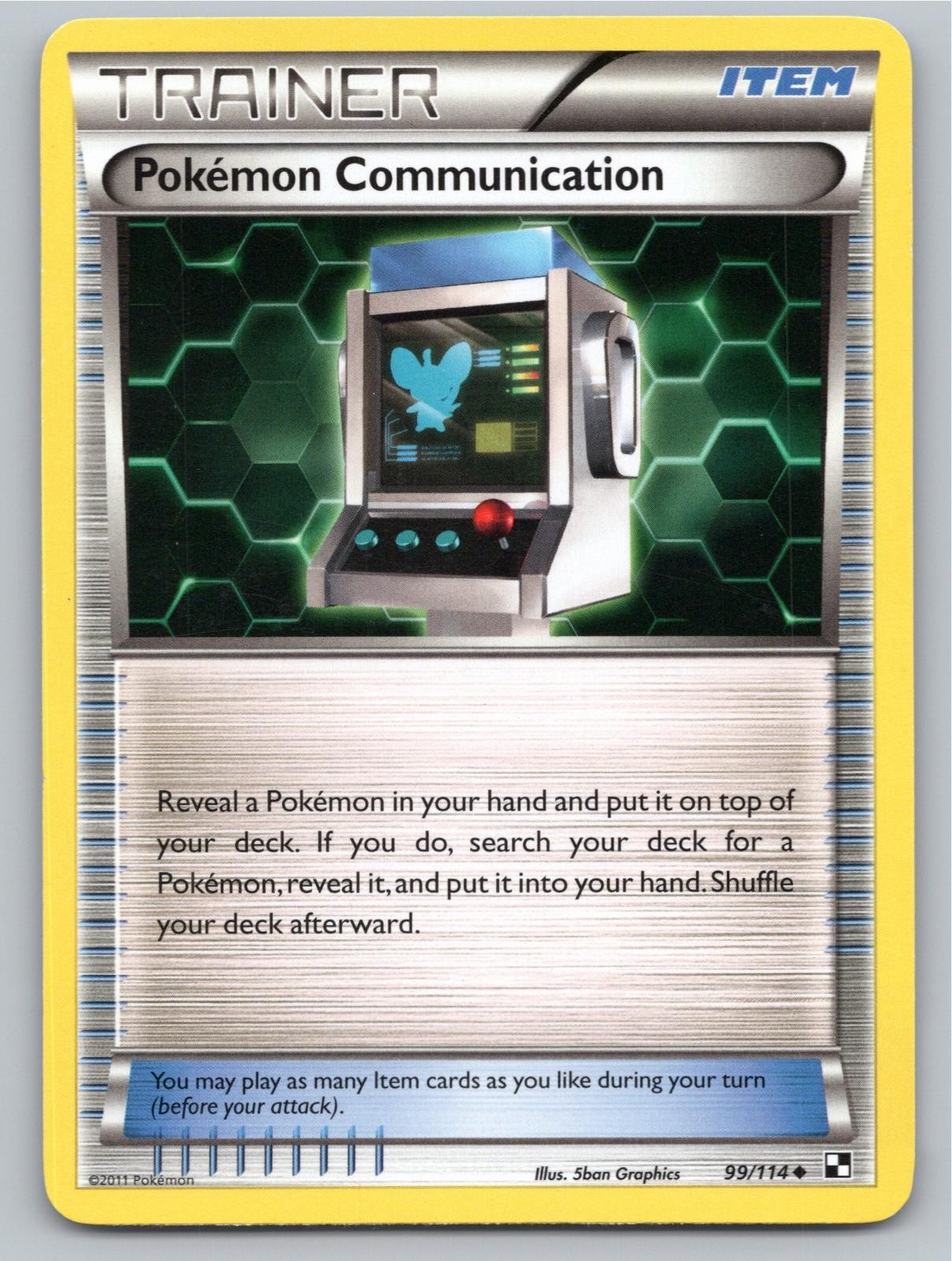 2011 POKEMON BLACK & WHITE POKEMON COMMUNICATION 99/114 UC NM A103402 FREE S&H 2011 POKEMON BLACK & WHITE POKEMON COMMUNICATION 99/114 UC NM A103402 FREE S&H
