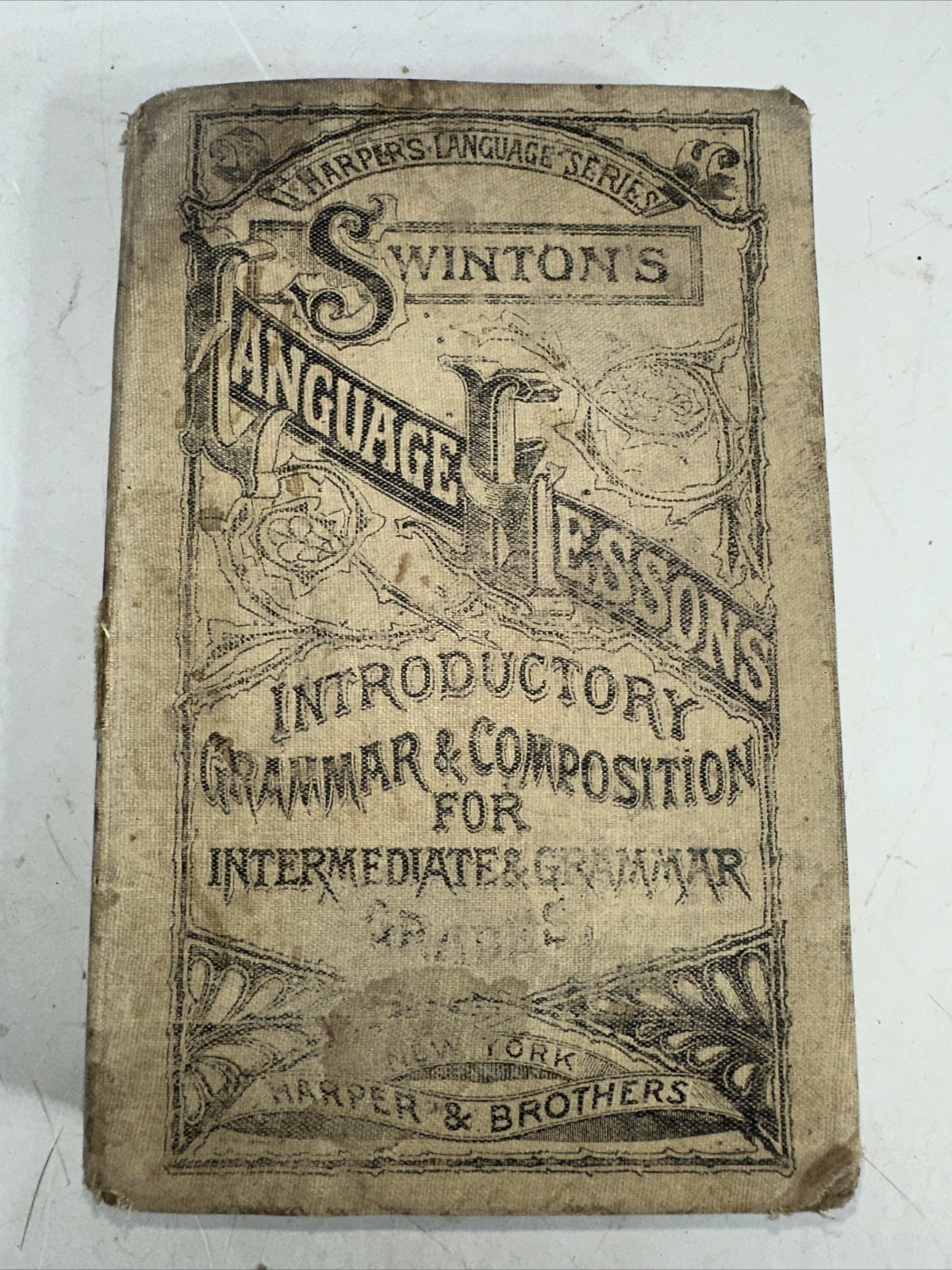 Antique 1875 Harper & Bros. Swinton\'s Language Lessons Hardcover School Book Antique 1875 Harper & Bros. Swinton\'s Language Lessons Hardcover School Book
