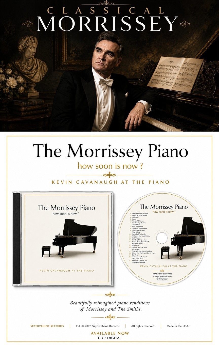Classical Morrissey / The Smiths * HOW SOON IS NOW * Kevin Cavanaugh Classical Morrissey / The Smiths * HOW SOON IS NOW * Kevin Cavanaugh