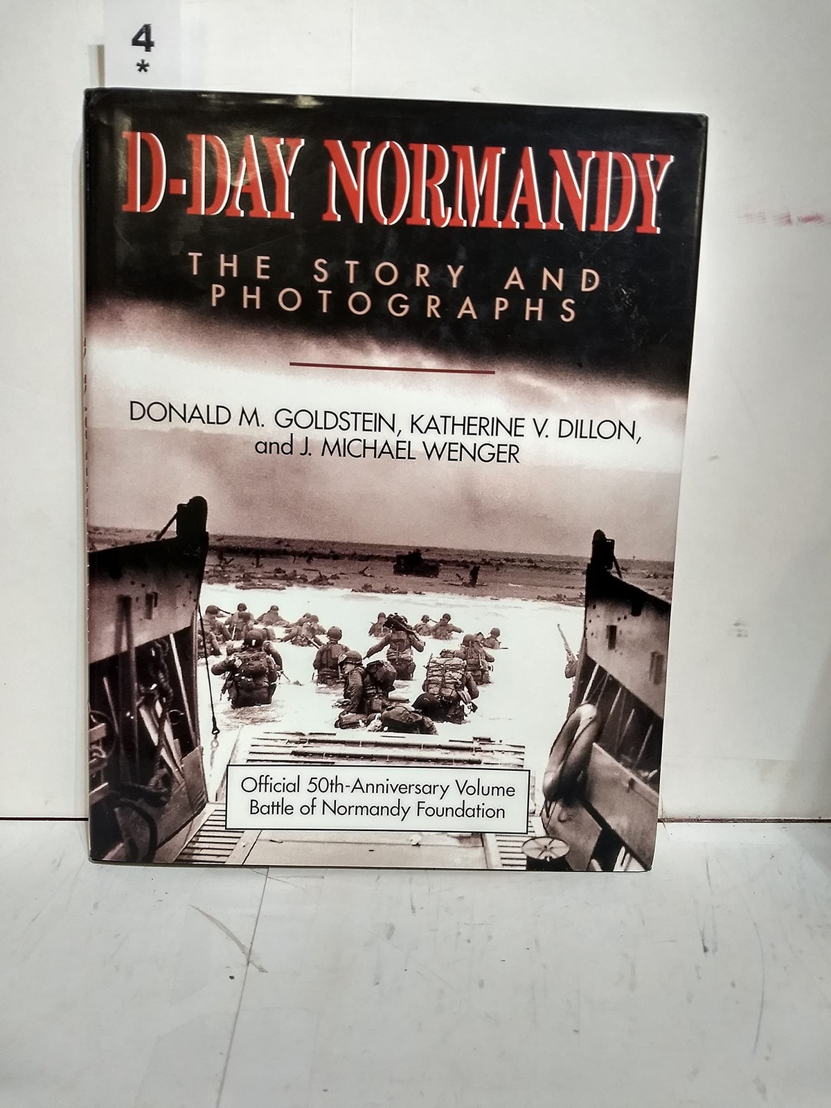 D-Day Normandy: The Story and Photographs/Official 50th Anniversary Volume B...