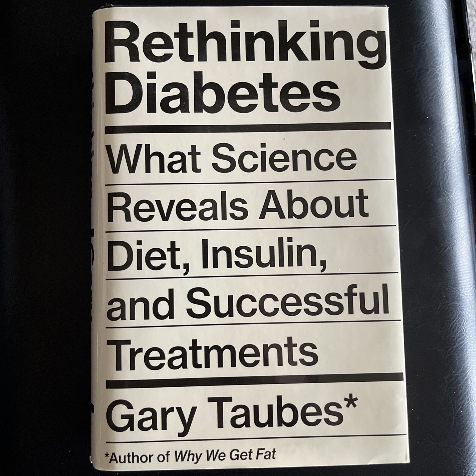 Rethinking Diabetes: What Science Reveals About Diet, Insulin, and Successful Tr Rethinking Diabetes: What Science Reveals About Diet, Insulin, and Successful Tr