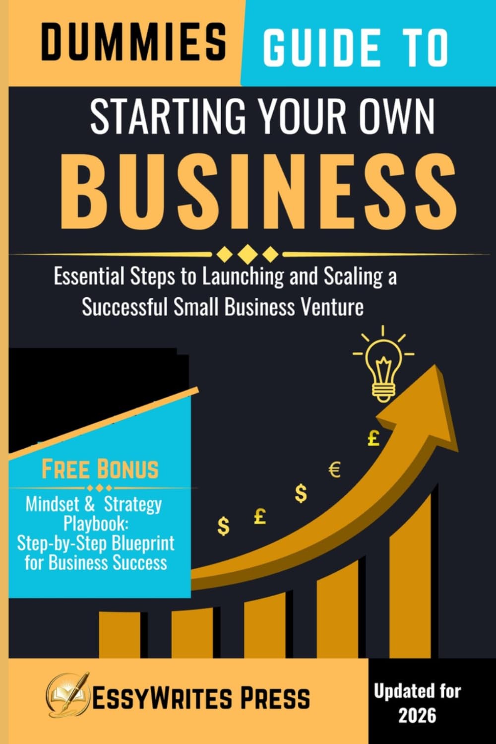 Dummies Guide to Starting Your Own Business: Essential Steps Launching... Dummies Guide to Starting Your Own Business: Essential Steps Launching...