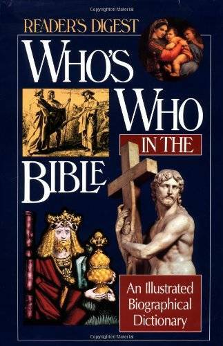 Who\'s Who in the Bible: An Illustrated Biographical Dictionary (Reader\'s  - GOOD