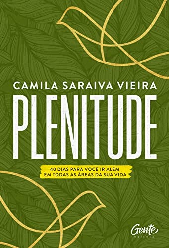 Plenitude - 40 dias para voce ir al..., Camila Saraiva