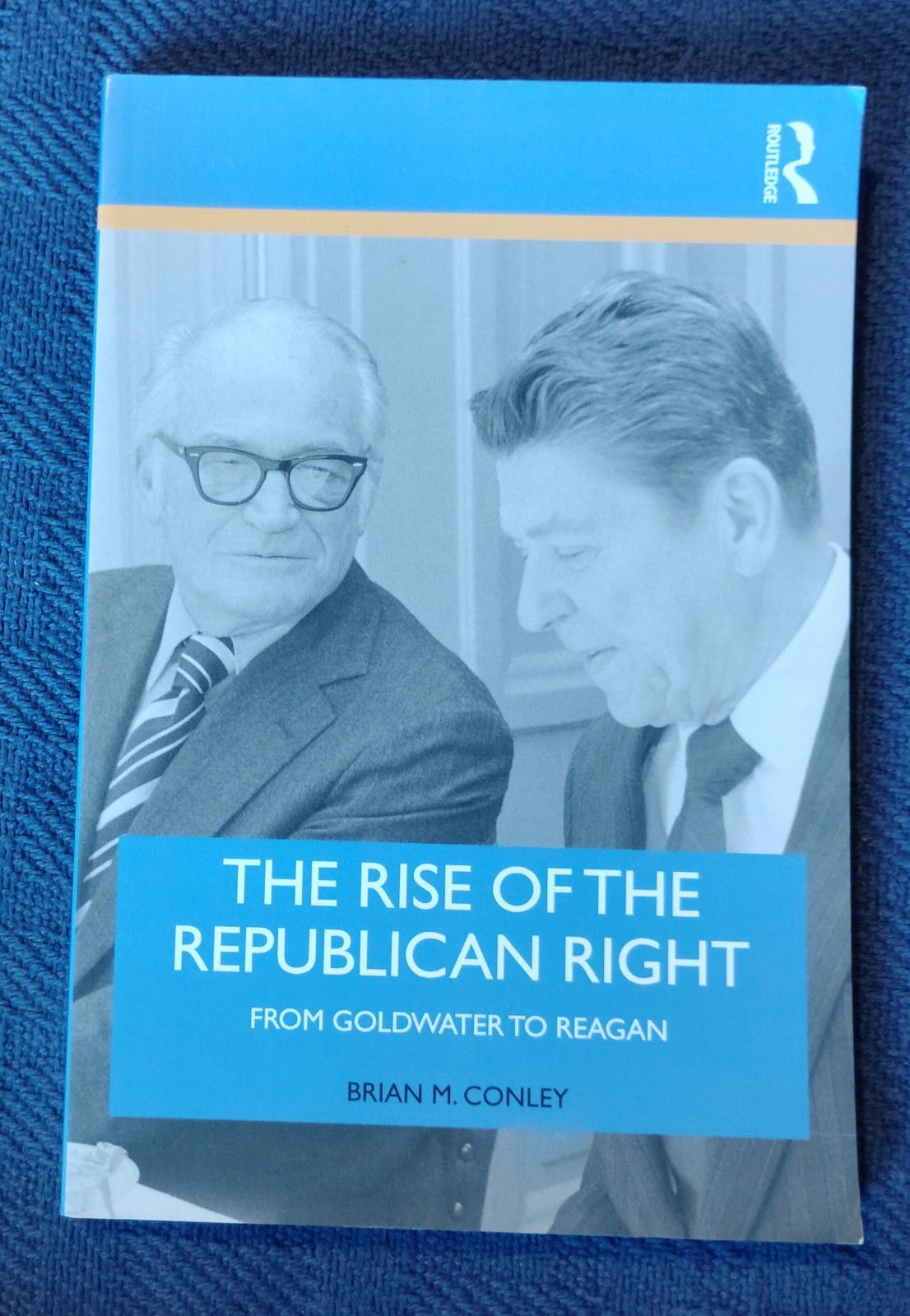 RISE OF THE REPUBLICAN RIGHT by Brian M. Conley (2019) BRAND NEW UNREAD TP RISE OF THE REPUBLICAN RIGHT by Brian M. Conley (2019) BRAND NEW UNREAD TP