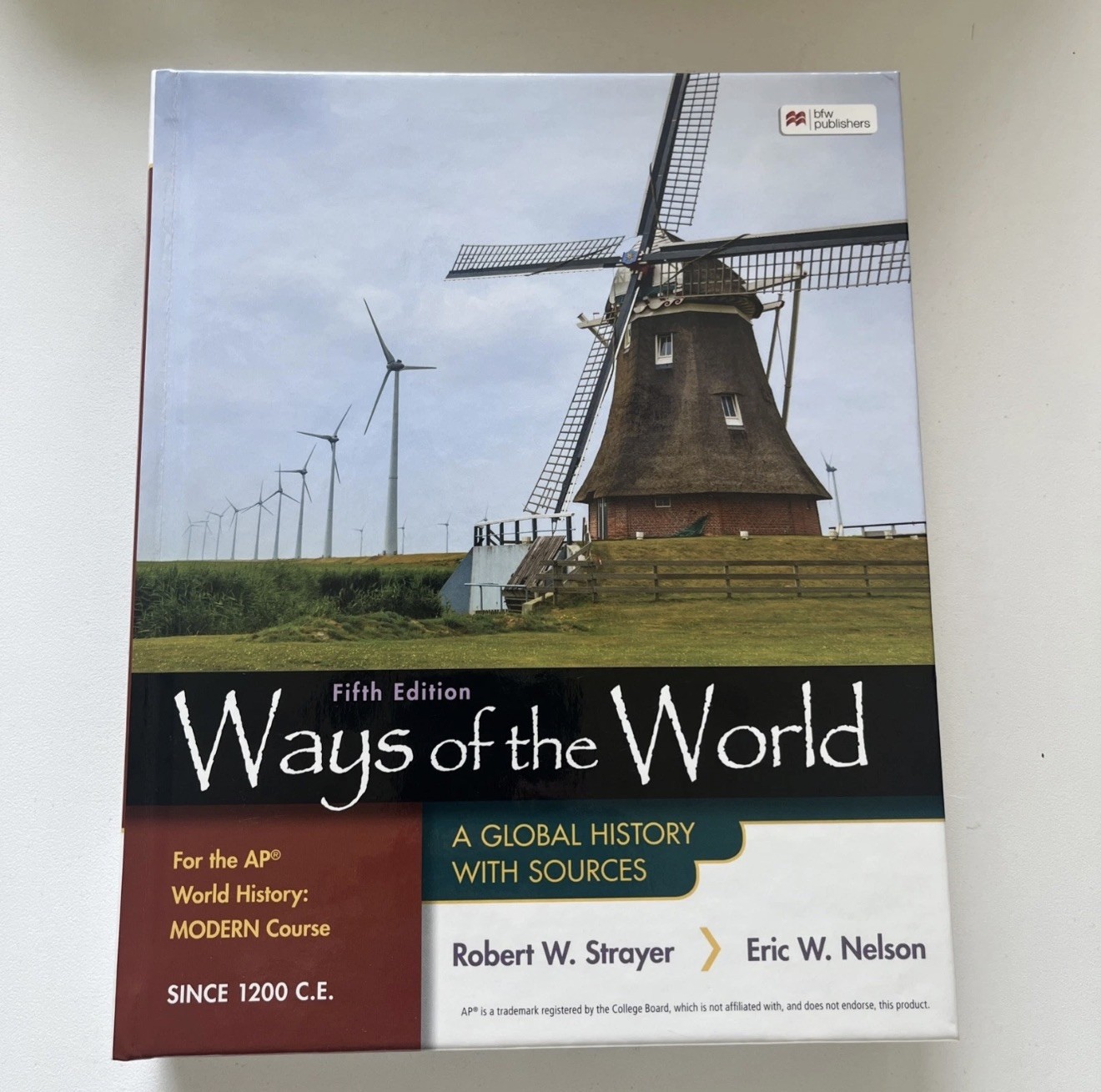 Ways of the World for the AP World History Modern Course Since 1200 C.E.: A Glob