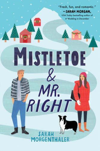 Mistletoe and Mr. Right (Moose Springs, Alaska, 2) - Paperback - GOOD Mistletoe and Mr. Right (Moose Springs, Alaska, 2) - Paperback - GOOD