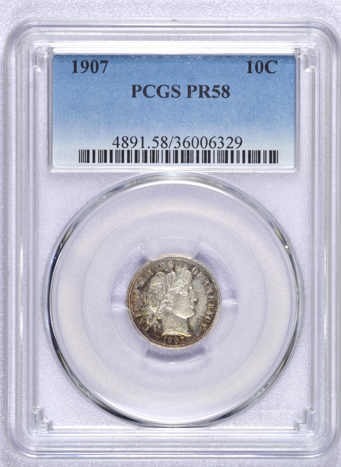 1907 PROOF BARBER DIME PCGS PR58 LIGHTLY TONED CIRC PROOF